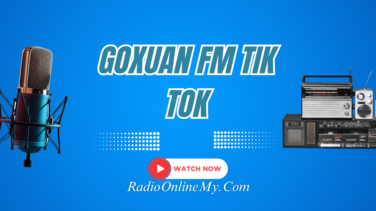 Goxuan-FM-Tik-Tok.png Goxuan FM Tik Tok