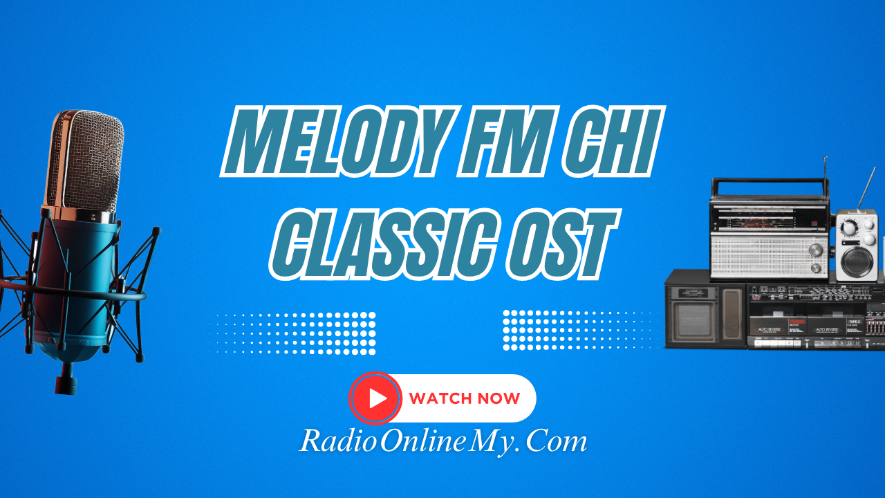 Melody-FM-Chi-Classic-Ost.png Melody FM Chi Classic Ost